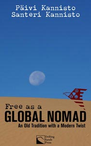 Free as a Global Nomad. Kirjoittanut Päivi ja Santeri Kannisto (Drifting Sands Press, 2012). Kirjan kansikuva.